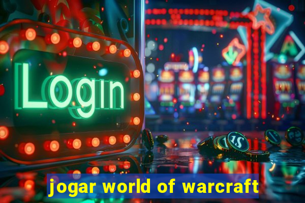 jogar world of warcraft